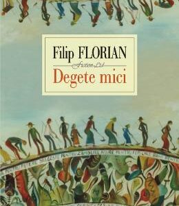 Degete mici - Filip Florian