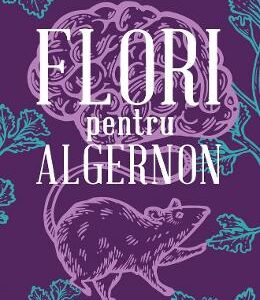 Flori pentru Algernon - Daniel Keyes