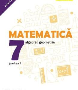 Matematica - Clasa 7 Partea 1 - Consolidare - Anton Negrila, Maria Negrila