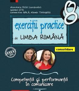 Exercitii practice de limba romana - Clasa 8 - Consolidare - Mina-Maria Rusu