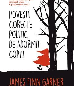 Povesti corecte politic de adormit copiii - James Finn Garner