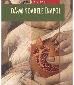 Da-mi soarele inapoi - Carla Gagliardi