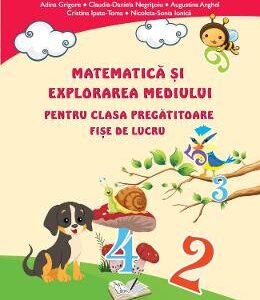 Matematica si explorarea mediului - Clasa pregatitoare - Fise - Adina Grigore