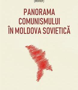 Panorama comunismului in Moldova sovietica - Liliana Corobca