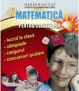 Teste grila de matematica pentru clasele 1-4 - Gheorghe Adalbert Schneider