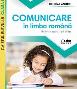 Comunicare in limba romana - Clasa 1 - Caiet. Invat sa scriu si sa citesc - Corina Andrei