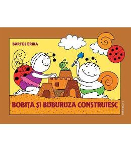 Bobita si Buburuza construiesc - Bartos Erika