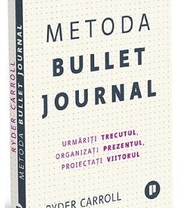 Metoda Bullet Journal - Ryder Carroll