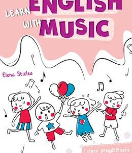 Learn english with music - Clasa pregatitoare - Elena Sticlea