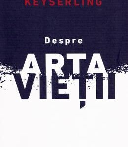 Despre arta vietii - Hermann Keyserling