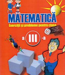 Matematica - Clasa 3 - Exercitii si probleme - Gheorghe Adalbert Schneider