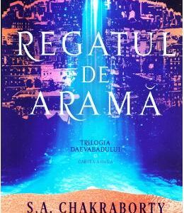 Regatul de arama (Trilogia Daevabadului. Cartea a II-a) - S.A. Chakraborty