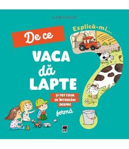 Explica-mi... de ce vaca da lapte? Larousse - Josephine Sauvage