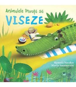 Animalele invata sa viseze - Kestutis Navakas, Marija Smirnovaite