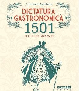 Dictatura gastronomica - Constantin Bacalbasa