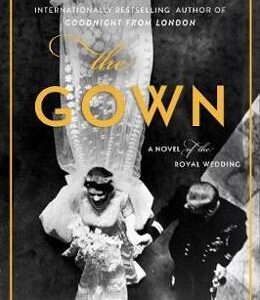 The Gown: A Novel of the Royal Wedding - Jennifer Robson