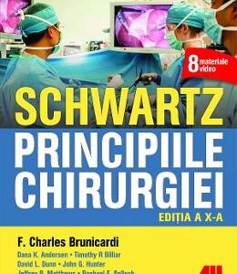 Schwartz. Principiile chirurgiei - F. Charles Brunicardi