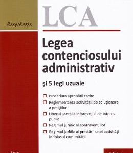 Legea contenciosului administrativ si 5 legi uzuale. Actualizat 1 septembrie 2019