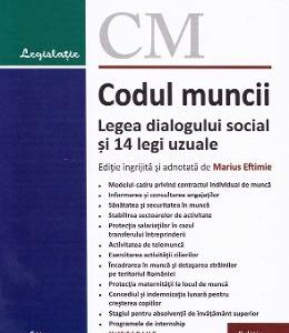 Codul muncii. Legea dialogului social si 14 legi uzuale. Actualizat 1 septembrie 2019