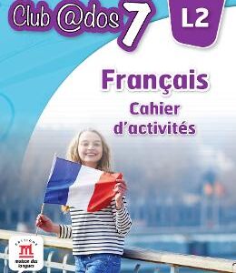 Club Dos. Francais L2. Cahier d'activites. Lectia de franceza - Clasa 7 - Raisa Elena Vlad, Dorin Gulie