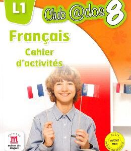 Club Dos. Francais L1. Cahier d'activites. Lectia de franceza - Clasa 8 - Raisa Elena Vlad, Dorin Gulie