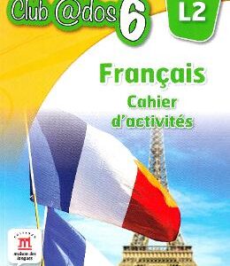 Club dos. Francais L2. Cahier d'activites. Lectia de franceza - Clasa 6 - Raisa Elena Vlad, Dorin Gulie