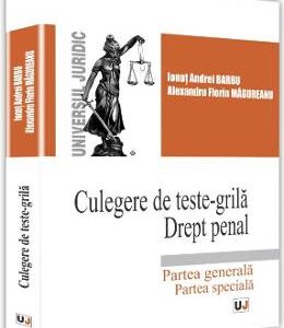 Culegere de teste-grila. Drept penal - Ionut Andrei Barbu, Alexandru Florin Magureanu