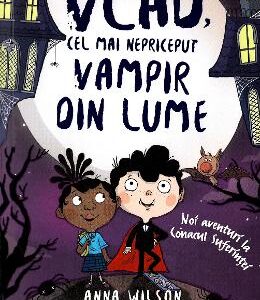 Vlad, cel mai nepriceput vampir din lume Vol.2: Noi aventuri la Conacul Suferintei - Anna Wilson