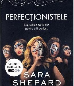 Perfectionistele - Sara Shepard