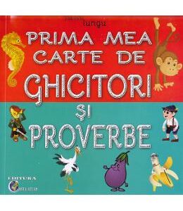 Prima mea carte de ghicitori si proverbe - Patrisia Lungu