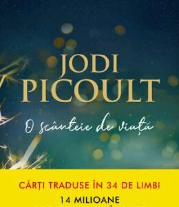 O scanteie de viata - Jodi Picoult