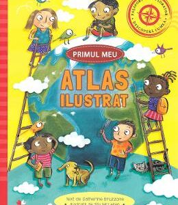 Primul meu atlas ilustrat - Catherine Bruzzone, Stu McLellan