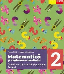 Matematica si explorarea mediului - Clasa 2 Partea 1 - Caietul meu de exercitii - Tudora Pitila, Cleopatra Mihailescu