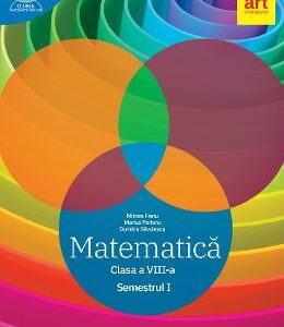 Matematica - Clasa 8 Sem.1 - Mircea Fianu, Marius Perianu, Dumitru Savulescu