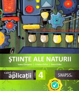 Stiinte ale naturii - Clasa 4 - Caiet de aplicatii - Ioana Campean, Cristina Chifor, Doru Chifor