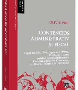 Contencios administrativ si fiscal - Oliviu Puie