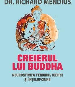 Creierul lui Buddha - Rick Hanson, Richard Mendius