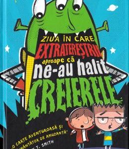 Ziua in care extraterestrii aproape ca ne-au halit creierele - Tom McLaughlin