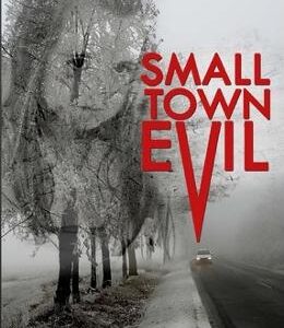 Small Town Evil - Ken Berglund