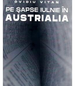 Pe sapse iulnie in Austrialia - Ovidiu Vitan