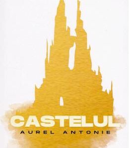 Castelul - Aurel Antonie