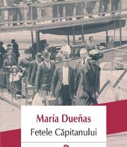 Fetele capitanului - Maria Duenas