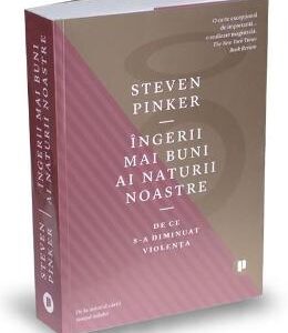 Ingerii mai buni ai naturii noastre - Steven Pinker