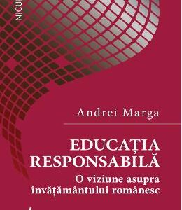 Educatia responsabila - Andrei Marga