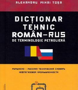 Dictionar tehnic roman-rus, rus-roman - Alexandru Mihai Tosa