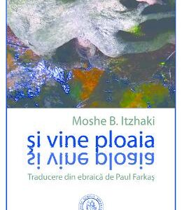 Si vine ploaia - Moshe B. Itzhaki