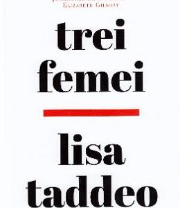 Trei femei - Lisa Taddeo