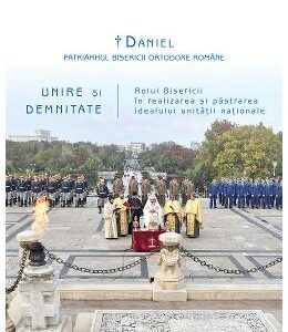 Unire si demnitate - Patriarhul Daniel