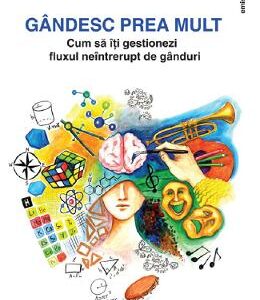 Gandesc prea mult - Christel Petitcollin