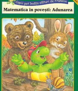 Matematica in povesti: Adunarea. Copiii pot invata alaturi de Franklin